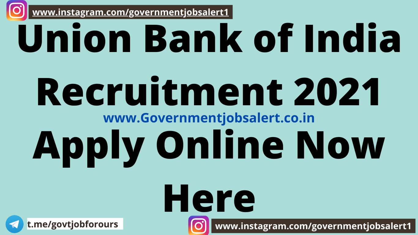 Union Bank Of India Recruitment 2021 Apply Online Now Here