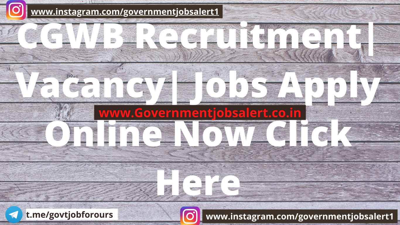 CGWB Recruitment| Vacancy 2022 Apply Online Now Click Here